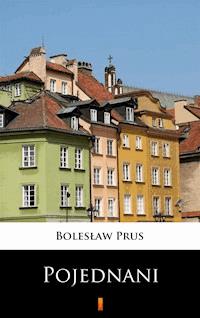 Pojednani - Bolesław Prus - ebook