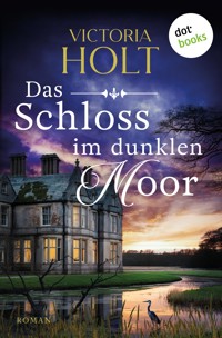 Das Schloss im dunklen Moor - Victoria Holt - ebook