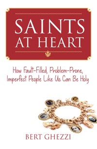 Saints at Heart - Bert Ghezzi - ebook