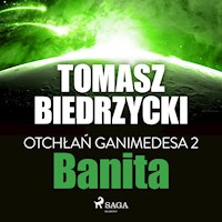Otchłań Ganimedesa. Otchłań Ganimedesa 2: Banita - Tomasz Biedrzycki - ebook + audiobook