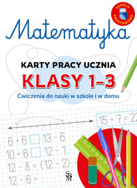 Matematyka. Karty pracy ucznia, klasy 1-3. Ćwiczenia do nauki w szkole i domu - Emilia Figacz - książka