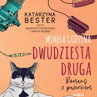 Minęła godzina dwudziesta druga. Romans z pazurkiem - Katarzyna Bester - ebook + audiobook