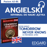 Tomorrow Never Knows / Co przyniesie jutro. Angielski kryminał językowy - Kevin Hadley, Urszula Makowiecka - audiobook