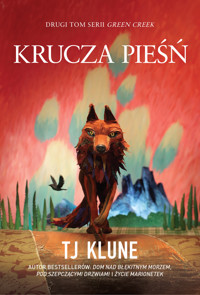 Krucza pieśń. Seria Green Creek. Tom 2 - TJ Klune - ebook + książka