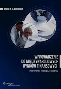 Wprowadzenie do międzynarodowych rynków finansowych - Chisholm Andrew M. - książka