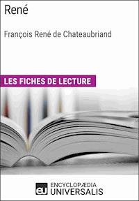 René de François René de Chateaubriand - Encyclopaedia Universalis - ebook