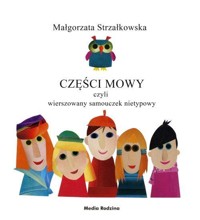 Części mowy czyli rymowany samouczek nietypowy - Małgorzata Strzałkowska - książka