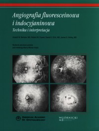 Angiografia fluoresceinowa i indocyjaninowa - Berkow Joseph W., Flower Robert W., Orth David H., Kelley James S. - książka