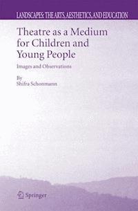 Theatre as a Medium for Children and Young People: Images and Observations - Shifra Schonmann - ebook