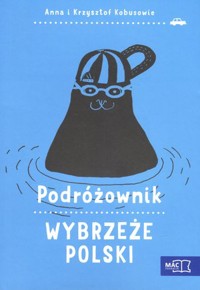 Podróżownik. Wybrzeże Polski - Anna Kobus, Krzysztof Kobus - książka