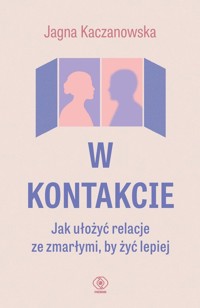 W kontakcie. - Kaczanowska Jagna - książka