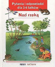 Pytania i odpowiedzi dla 3-6 latków. Nad rzeką - Valérie Videau - ebook