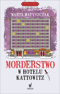Kryminał pod psem. Morderstwo w Hotelu Kattowitz - Marta Matyszczak - ebook