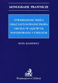Stwierdzenie treści oraz zastosowanie prawa obcego w sądowym postępowaniu cywilnym - Piotr Rodziewicz - książka