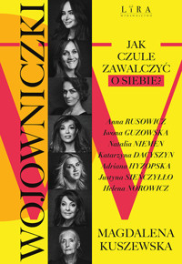 Wojowniczki. Jak czule zawalczyć o siebie? - Kuszewska Magdalena - ebook