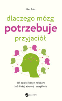 Dlaczego mózg potrzebuje przyjaciół - Ben Rein - ebook + książka