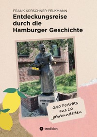 Entdeckungsreise durch die Hamburger Geschichte - Frank Kürschner-Pelkmann - ebook