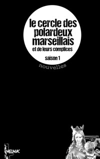 Le Cercle des Polardeux marseillais - collectif 26 auteurs - ebook