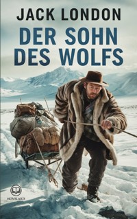 Jack London: Der Sohn des Wolfs - Jack London - ebook