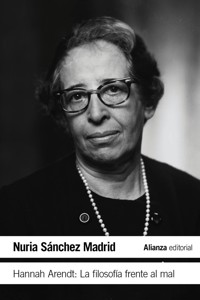 Hannah Arendt: La filosofía frente al mal - Nuria Sánchez Madrid - ebook