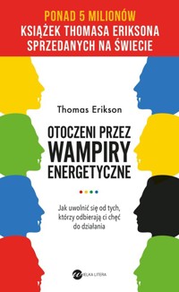 Otoczeni przez wampiry energetyczne - Thomas Erikson - ebook + audiobook + książka