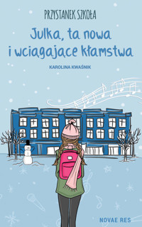 Przystanek Szkoła. Julka, ta nowa i wciągające kłamstwa - Kwaśnik Karolina - ebook