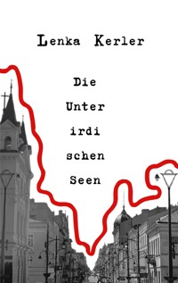 Die Unterirdischen Seen - Lenka Kerler - ebook