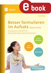 Besser formulieren im Aufsatz Klassen 9-10 - Yomb May - ebook