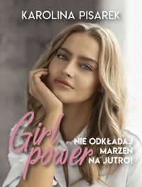 Girl power. Nie odkładaj marzeń na jutro! - Pisarek Karolina - ebook