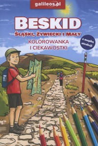 Beskid Śląski, Żywiecki i Mały. Kolorowanka i ciekawostki - zbiorowa praca - książka