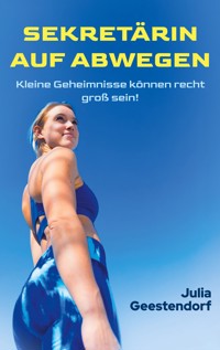 Sekretärin auf Abwegen - Julia Geestendorf - ebook