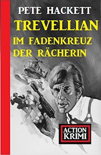 Trevellian im Fadenkreuz der Rächerin: Action Krimi - Pete Hackett - ebook