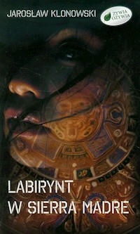 Labirynt w Sierra Madre - Jarosław Klonowski - ebook + audiobook + książka