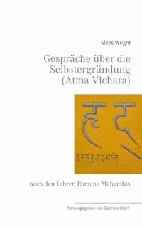 Gespräche über die Selbstergründung (Atma Vichara) - Miles Wright - ebook