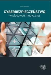 Cyberbezpieczeństwo w placówce medycznej -  - książka