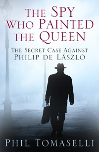 The Spy Who Painted the Queen - Phil Tomaselli - ebook