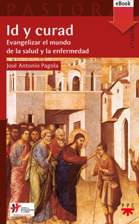 Id y curad - José Antonio Pagola Elorza - ebook
