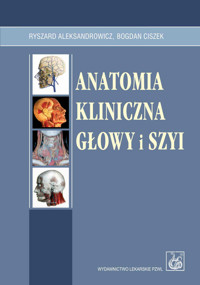 Anatomia kliniczna głowy i szyi - Ryszard Aleksandrowicz, Bogdan Ciszek - książka