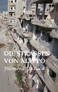 Die Strassen von Aleppo - Filomena De Luca - ebook