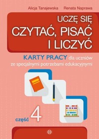 Uczę się czytać, pisać i liczyć. Część 4 - Tanajewska Alicja, Naprawa Renata - książka