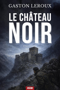Le Château Noir - Gaston Leroux - ebook