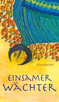 Einsamer Wächter - Elisa Bischof - ebook