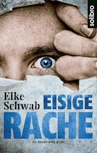 Eisige Rache - Elke Schwab - ebook