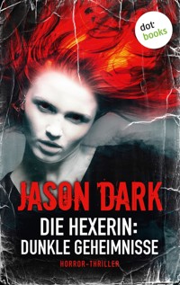 Die Hexerin - Band 1: Dunkle Geheimnisse - Jason Dark - ebook