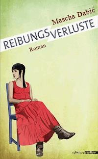 Reibungsverluste - Mascha Dabić - ebook