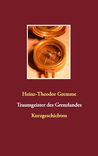 Traumgeister des Grenzlandes - Heinz-Theodor Gremme - ebook