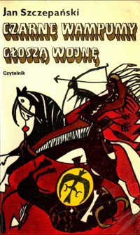 Czarne wampumy głoszą wojnę - Jan Szczepański - ebook