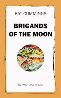 Brigands of the Moon - Ray Cummings - ebook