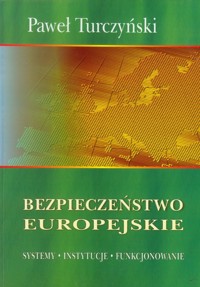 Bezpieczeństwo europejskie - Turczyński Paweł - książka