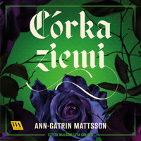 Córka ziemi - Ann-Catrin Mattsson - ebook + audiobook